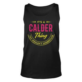 Its A Calder Thing You Wouldnt Understand Shirt Personalized Name Gifts With Name Printed Calder Unisex Tank Top - Seseable