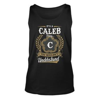 Its A Caleb Thing You Wouldnt Understand Shirt Caleb Family Crest Coat Of Arm Unisex Tank Top - Seseable