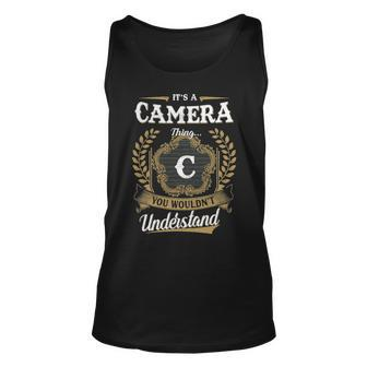 Its A Camera Thing You Wouldnt Understand Shirt Camera Family Crest Coat Of Arm Unisex Tank Top - Seseable