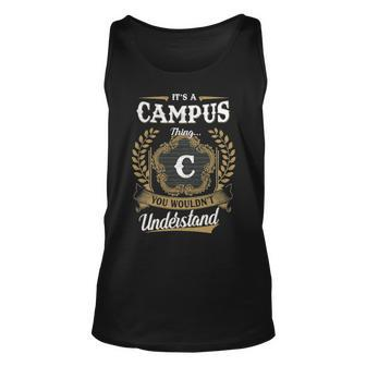Its A Campus Thing You Wouldnt Understand Shirt Campus Family Crest Coat Of Arm Unisex Tank Top - Seseable