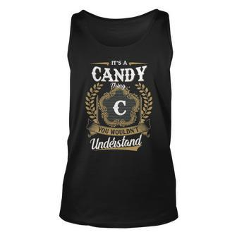 Its A Candy Thing You Wouldnt Understand Shirt Candy Family Crest Coat Of Arm Unisex Tank Top - Seseable
