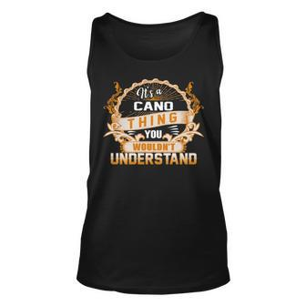 Its A Cano Thing You Wouldnt Understand Cano For Cano Unisex Tank Top - Seseable