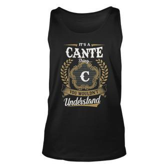 Its A Cante Thing You Wouldnt Understand Shirt Cante Family Crest Coat Of Arm Unisex Tank Top - Seseable