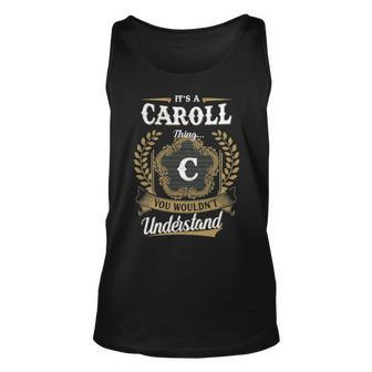 Its A Caroll Thing You Wouldnt Understand Shirt Caroll Family Crest Coat Of Arm Unisex Tank Top - Seseable