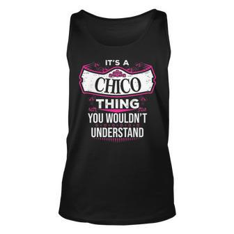 Its A Chico Thing You Wouldnt Understand Chico For Chico Unisex Tank Top - Seseable