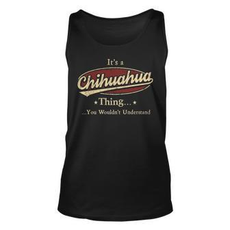 Its A Chihuahua Thing You Wouldnt Understand Personalized Name Gifts With Name Printed Chihuahua Unisex Tank Top - Seseable