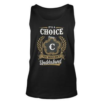 Its A Choice Thing You Wouldnt Understand Shirt Choice Family Crest Coat Of Arm Unisex Tank Top - Seseable