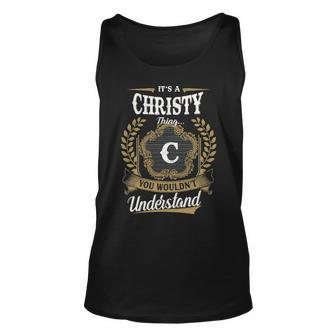 Its A Christy Thing You Wouldnt Understand Personalized Last Name Christy Family Crest Coat Of Arm Unisex Tank Top - Seseable