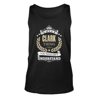 Its A Clark Thing You Wouldnt Understand Personalized Name Gifts With Name Printed Clark Unisex Tank Top - Seseable