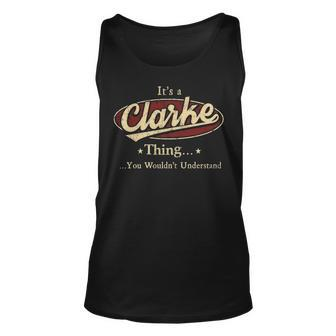 Its A Clarke Thing You Wouldnt Understand Personalized Name Gifts With Name Printed Clarke Unisex Tank Top - Seseable