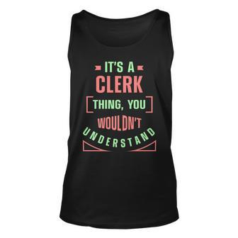 Its A Clerk Thing You Wouldnt Understand Banker Finance Unisex Tank Top - Seseable
