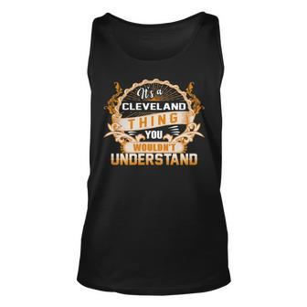Its A Cleveland Thing You Wouldnt Understand Cleveland For Cleveland Unisex Tank Top - Seseable