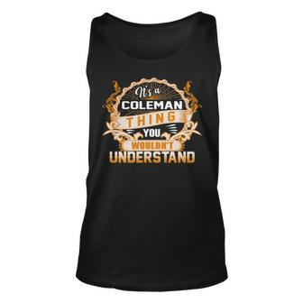 Its A Coleman Thing You Wouldnt Understand Coleman For Coleman Unisex Tank Top - Seseable