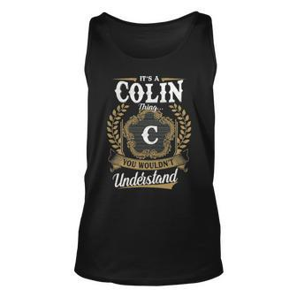Its A Colin Thing You Wouldnt Understand Personalized Last Name Colin Family Crest Coat Of Arm Unisex Tank Top - Seseable