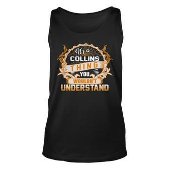 Its A Collins Thing You Wouldnt Understand Collins For Collins Unisex Tank Top - Seseable