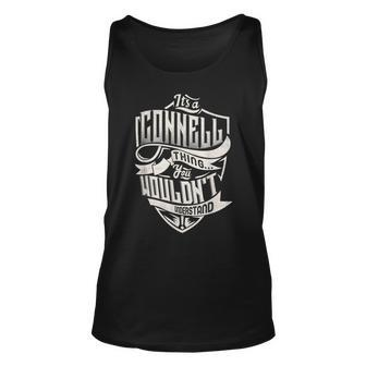 Its A Connell Thing You Wouldnt Understand Classic Name Unisex Tank Top - Seseable
