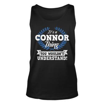 Its A Connor Thing You Wouldnt Understand Name Unisex Tank Top - Seseable