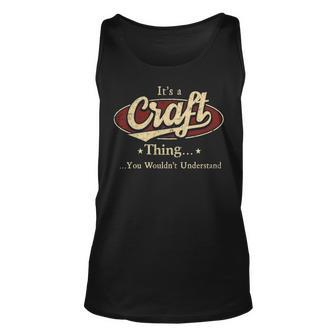 Its A Craft Thing You Wouldnt Understand Craft Last Name Gifts With Name Printed Craft Unisex Tank Top - Seseable