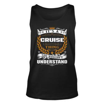 Its A Cruise Thing You Wouldnt Understand Cruise For Cruise Unisex Tank Top - Seseable