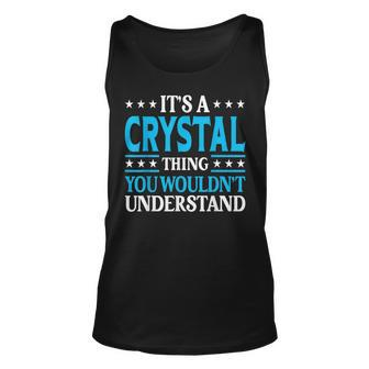 Its A Crystal Thing Wouldnt Understand Girl Name Crystal Unisex Tank Top - Seseable