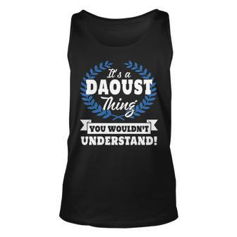 Its A Daoust Thing You Wouldnt Understand Daous For Daoust A Unisex Tank Top - Seseable
