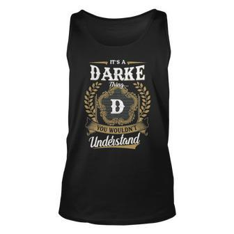 Its A Darke Thing You Wouldnt Understand Shirt Darke Family Crest Coat Of Arm Unisex Tank Top - Seseable