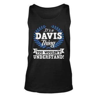 Its A Davis Thing You Wouldnt Understand Name Unisex Tank Top - Seseable