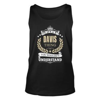 Its A Davis Thing You Wouldnt Understand Personalized Name Gifts With Name Printed Davis Unisex Tank Top - Seseable