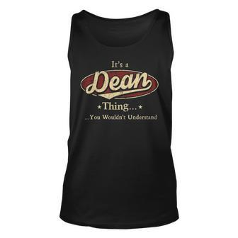Its A Dean Thing You Wouldnt Understand Personalized Name Gifts With Name Printed Dean Unisex Tank Top - Seseable