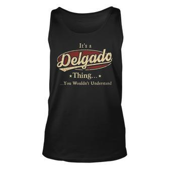 Its A Delgado Thing You Wouldnt Understand Personalized Name Gifts With Name Printed Delgado Unisex Tank Top - Seseable