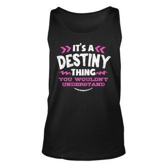 Its A Destiny Thing You Wouldnt Understand Custom Unisex Tank Top - Seseable