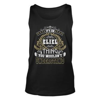Its A Eliel Thing You Wouldnt Understand Name Unisex Tank Top - Seseable