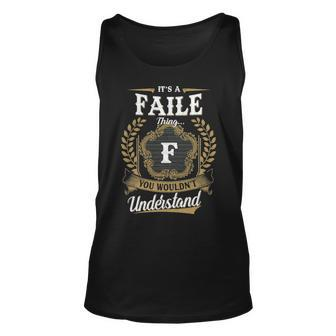 Its A Faile Thing You Wouldnt Understand Shirt Faile Family Crest Coat Of Arm Unisex Tank Top - Seseable