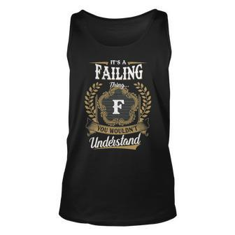 Its A Failing Thing You Wouldnt Understand Shirt Failing Family Crest Coat Of Arm Unisex Tank Top - Seseable