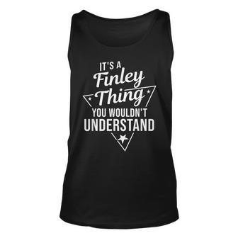 Its A Finley Thing You Wouldnt Understand Name Gift Unisex Tank Top - Seseable