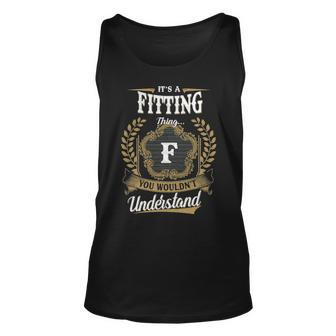 Its A Fitting Thing You Wouldnt Understand Shirt Fitting Family Crest Coat Of Arm Unisex Tank Top - Seseable