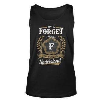 Its A Forget Thing You Wouldnt Understand Shirt Forget Family Crest Coat Of Arm Unisex Tank Top - Seseable
