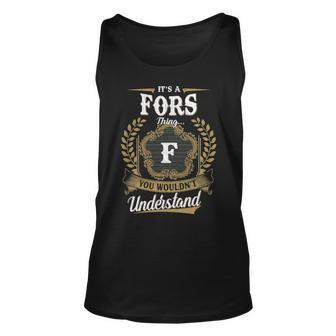 Its A Fors Thing You Wouldnt Understand Shirt Fors Family Crest Coat Of Arm Unisex Tank Top - Seseable