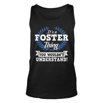 Its A Foster Thing You Wouldnt Understand Name Unisex Tank Top - Seseable