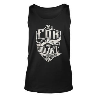 Its A Fox Thing You Wouldnt Understand Classic Name Unisex Tank Top - Seseable