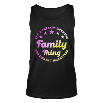 Its A Freakin Awesome Family Thing Funny Family Reunion Unisex Tank Top - Seseable