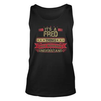 Its A Fred Thing You Wouldnt Understand Fred For Fred Unisex Tank Top - Seseable