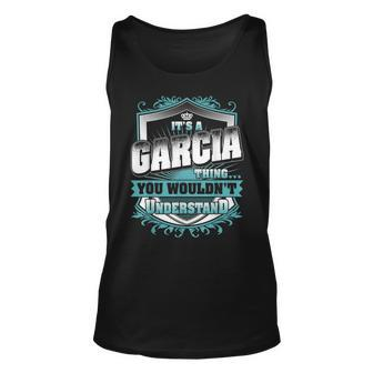 Its A Garcia Thing You Wouldnt Understand Classic Unisex Tank Top - Seseable