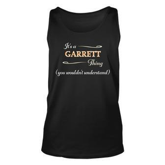 Its A Garrett Thing You Wouldnt Understand | Name Gift - Unisex Tank Top - Seseable