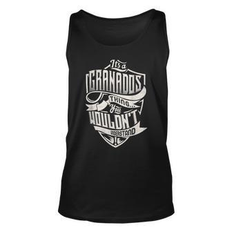 Its A Granados Thing You Wouldnt Understand Classic Name Unisex Tank Top - Seseable
