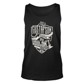 Its A Gustafson Thing You Wouldnt Understand Classic Name Unisex Tank Top - Seseable