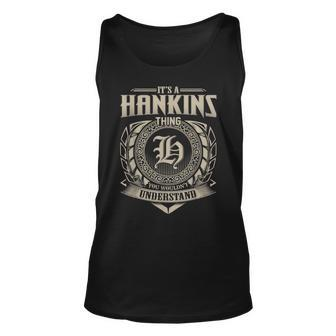 Its A Hankins Thing You Wouldnt Understand Name Vintage Unisex Tank Top - Seseable