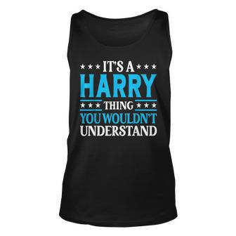 Its A Harry Thing Personal Name Funny Harry Unisex Tank Top - Seseable