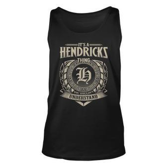 Its A Hendricks Thing You Wouldnt Understand Name Vintage Unisex Tank Top - Seseable