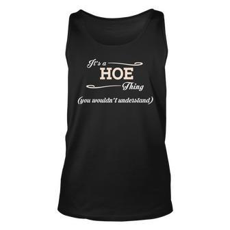 Its A Hoe Thing You Wouldnt Understand Hoe For Hoe Unisex Tank Top - Seseable
